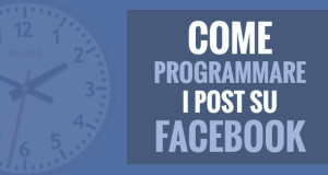 come-programmare-post-su-facebook